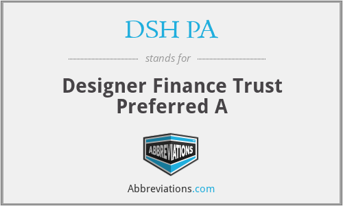 DSH PA - Designer Finance Trust Preferred A